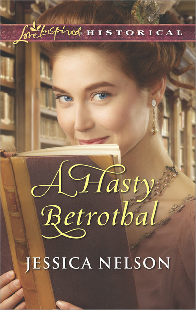 A Hasty Betrothal, Jessica Nelson