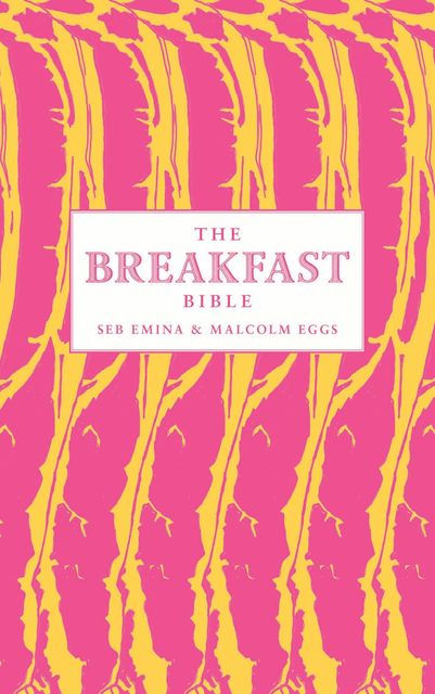 The Breakfast Bible, Seb Emina
