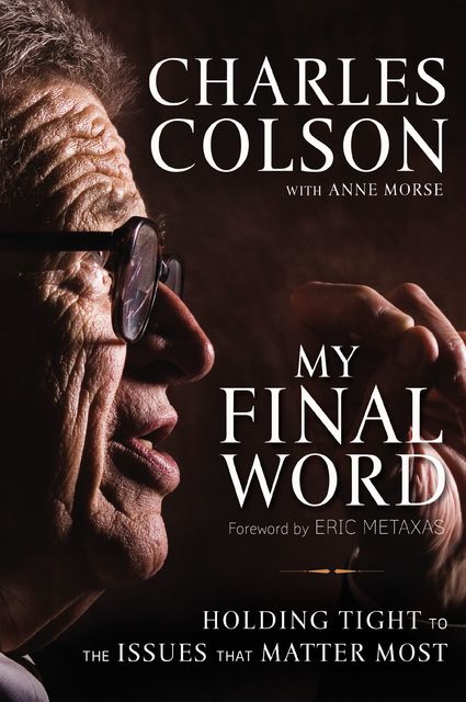 My Final Word, Charles W. Colson
