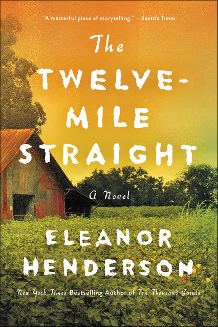 The Twelve-Mile Straight, Eleanor Henderson