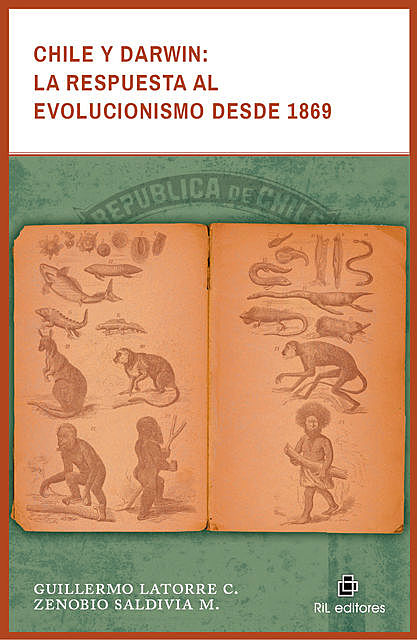Chile y Darwin: la respuesta al evolucionismo desde 1869, Guillermo Latorre C., ZenobioSaldivia