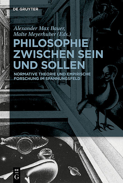 Philosophie zwischen Sein und Sollen, Alexander Max Bauer, Malte Meyerhuber