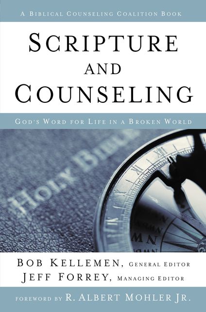 Scripture and Counseling, Bob Kellemen