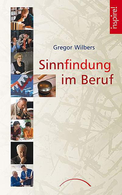 Sinnfindung im Beruf, Gregor Wilbers