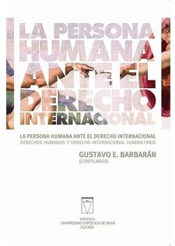 La persona humana ante el derecho internacional, Gustavo Barbarán