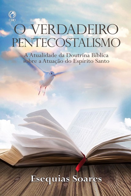 O Verdadeiro Pentecostalismo, Esequias Soares