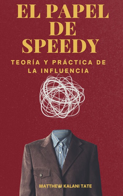 El Papel De Speedy, Matthew Kalani Tate