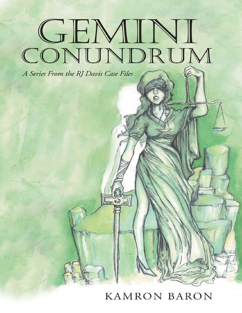 Gemini Conundrum: A Series from the RJ Davis Case Files, Kamron Baron