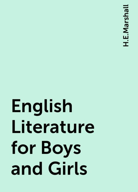 English Literature for Boys and Girls, H.E.Marshall