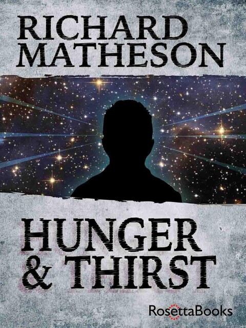 Hunger & Thirst, Richard Matheson