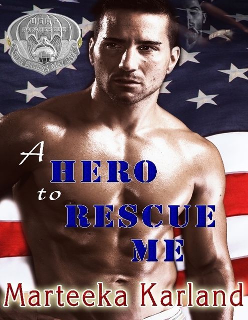 A Hero to Rescue Me, Marteeka Karland