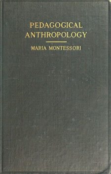 Pedagogical Anthropology, Maria Montessori