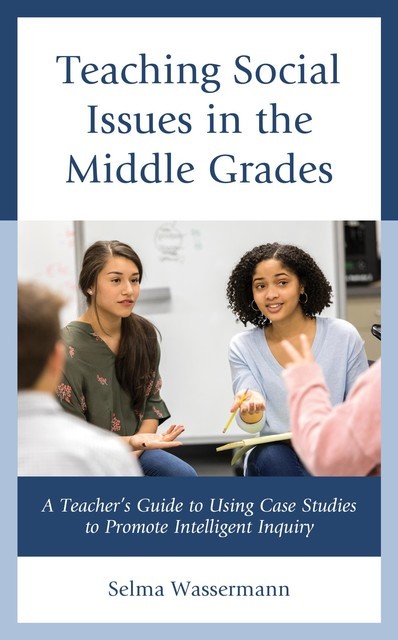 Teaching Social Issues in the Middle Grades, Selma Wassermann