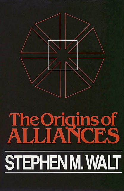 The Origins of Alliances, Stephen M. Walt