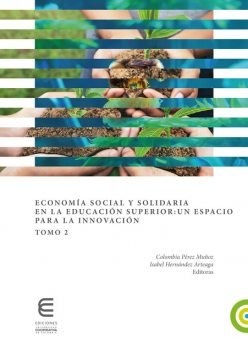 Economía social y solidaria en la educación superior: un espacio para la innovación (Tomo 2), Rocío Rueda Ortiz, Ajibola Anthony Akanji, Birgit Hoinle, Camilo Fernando Calderón Suaza, Franciele Caroline Pavão Garcia, Jarrison Martínez Collazos, Julliana Flórez Flórez, Mara Rosas Baños, Paola Andrea Cardona Buendía, Ricardo Alexandre Martins Garcia