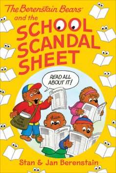 The Berenstain Bears and the School Scandal Sheet, Jan Berenstain, Stan Berenstain