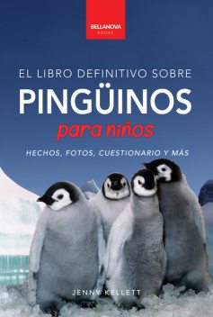 El Libro Definitivo Sobre Pingüinos para Niños, Jenny Kellett