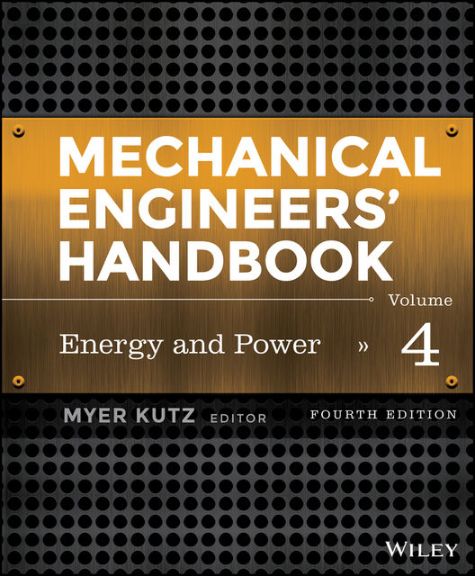 Mechanical Engineers' Handbook, Volume 4, Myer Kutz