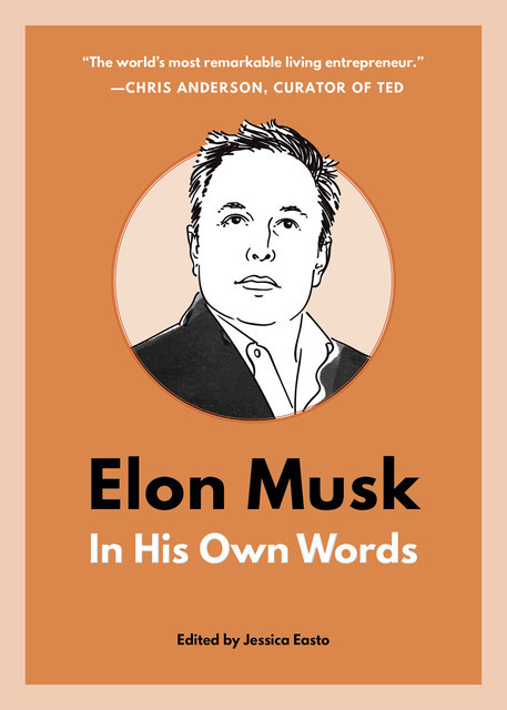 Elon Musk: In His Own Words, Jessica Easto