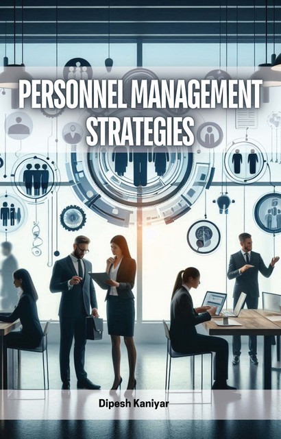 Personnel Management Strategies, Dipesh Kaniyar