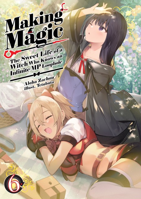 Making Magic: The Sweet Life of a Witch Who Knows an Infinite MP Loophole Volume 6, Aloha Zachou