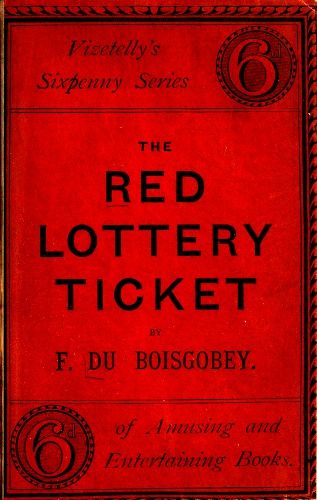 The Red Lottery Ticket, Fortuné Du Boisgobey