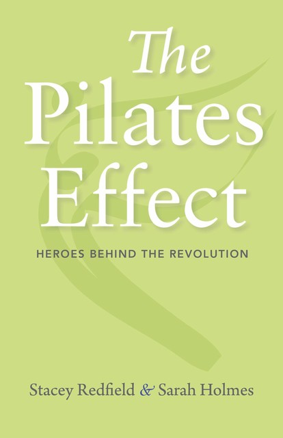 The Pilates Effect, Sarah Holmes, Stacey Redfield