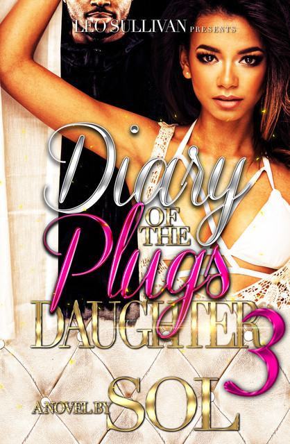 Diary of the Plug's Daughter 3, Sol