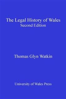 Legal History of Wales, Thomas Glyn Watkin