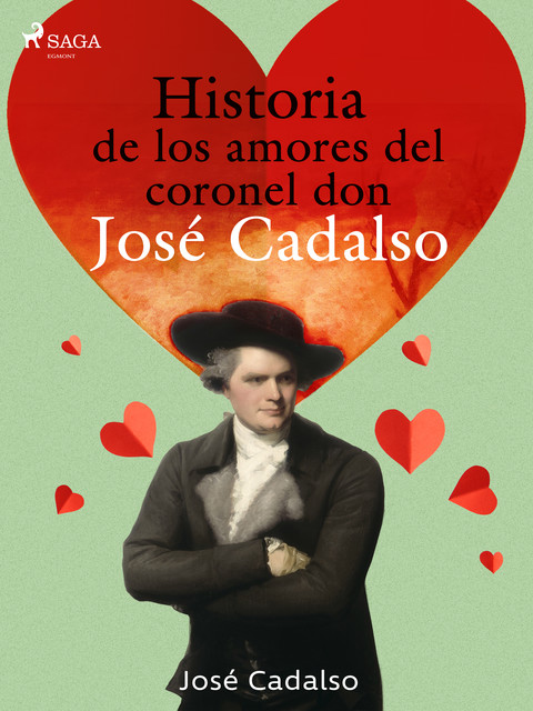 Historia de los amores del Coronel don José de Cadalso, José Cadalso