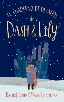 El cuaderno de desafíos de Dash & Lily (#Romance) (Spanish Edition), David Levithan, Rachel Cohn