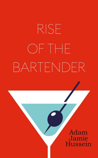 Rise of the Bartender, Adam Jamie Hussein