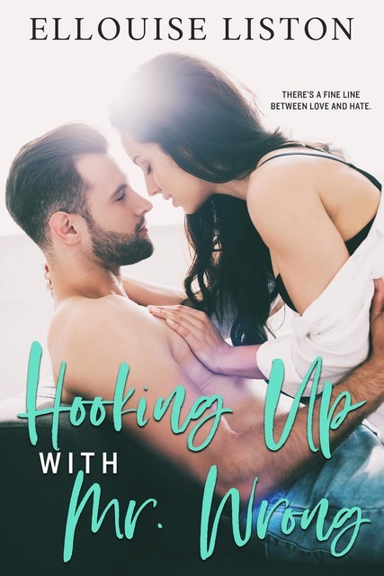 Hooking Up with Mr Wrong, Ellouise Liston