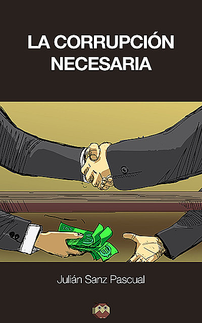 La corrupción necesaria (Otra manera de pensar), Julián Sanz Pascual