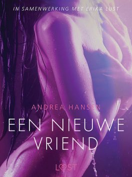 Een nieuwe vriend – erotisch verhaal, Andrea Hansen