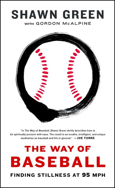 The Way of Baseball, Gordon McAlpine, Shawn Green