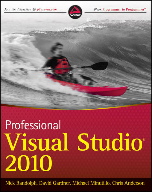 Professional Visual Studio 2010, Chris Anderson, David Gardner, Michael Minutillo, Nick Randolph