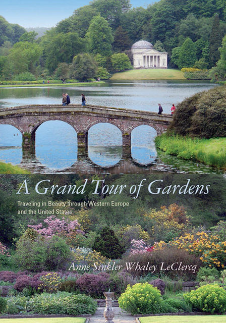 A Grand Tour of Gardens, Anne Sinkler Whaley LeClercq