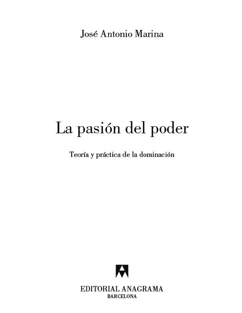 La pasión del poder, José Antonio Marina