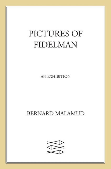 Pictures of Fidelman, Bernard Malamud
