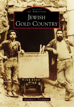 Jewish Gold Country, Jonathan L. Friedmann
