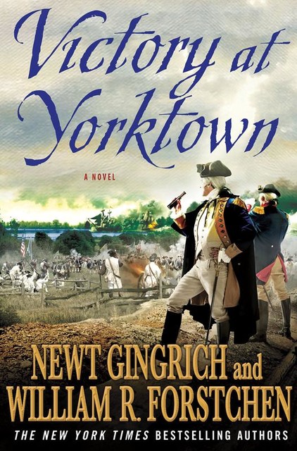 Victory at Yorktown, William Forstchen, Newt Gingrich