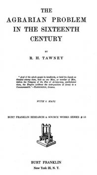 The Agrarian Problem in the Sixteenth Century, R.H.Tawney