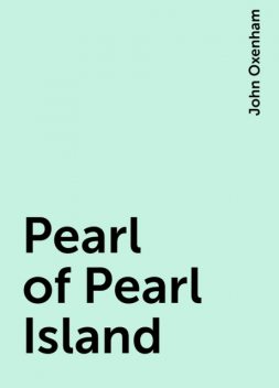 Pearl of Pearl Island, John Oxenham