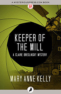 Keeper of the Mill, Mary Anne Kelly