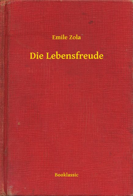 Die Lebensfreude, Émile Zola, Armin Schwarz, Alfred Ruhemann