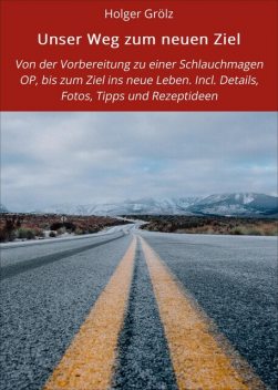 Unser Weg zum neuen Ziel, Holger Grölz