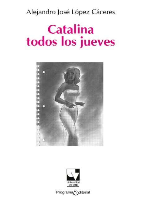 Catalina todos los jueves, Alejandro José López Cáceres