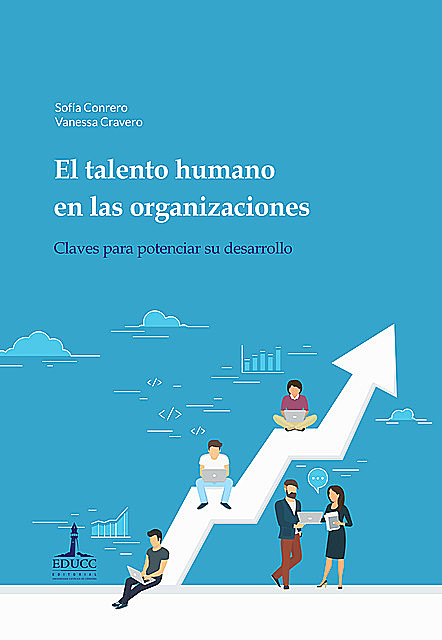 El talento humano en las organizaciones: claves para potenciar su desarrollo, Sofía Conrero, Vanessa Cravero