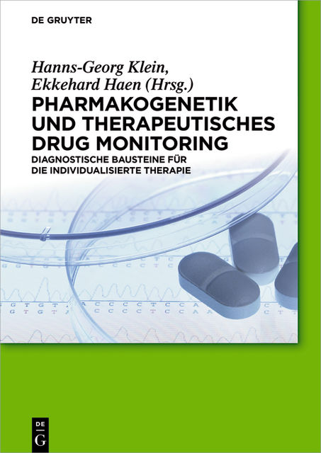 Pharmakogenetik und Therapeutisches Drug Monitoring, Ekkehard Haen, Hanns-Georg Klein